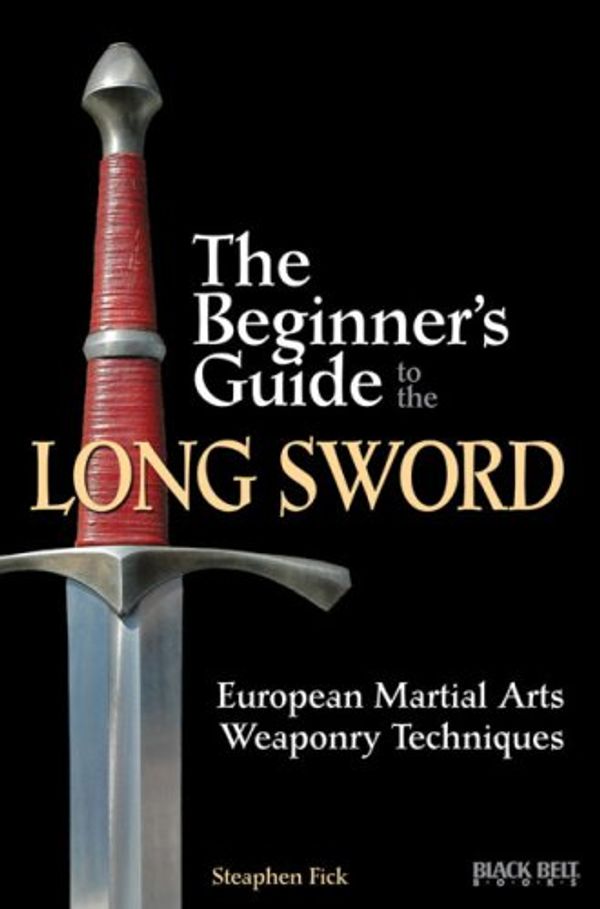 Cover Art for 9780897501781, The Beginner's Guide to the Long Sword by Steaphen Fick