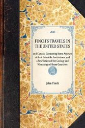 Cover Art for 9781429001625, Finch's Travels in the United StatesAnd Canada, Containing Some Account of Their Sc... by John Finch