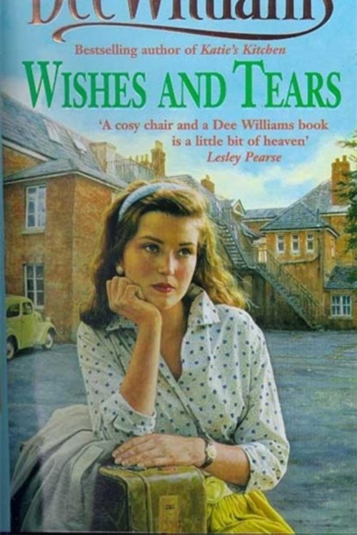 Cover Art for 9780747261087, Wishes and Tears: A desperate search. A chance for happiness. by Dee Williams