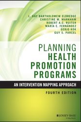 Cover Art for 9781119035497, Planning Health Promotion Programs: An Intervention Mapping Approach (Jossey-Bass Public Health) by Bartholomew Eldredge, L. Kay, Christine M. Markham, Robert A. c. Ruiter, Fernández, Maria E., Gerjo Kok, Guy S. Parcel