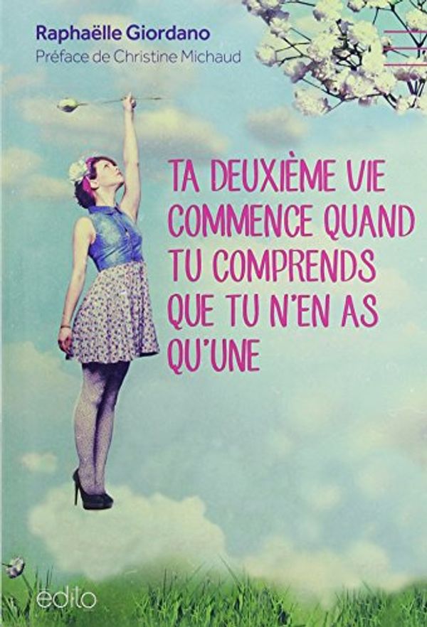 Cover Art for 9782924402597, Ta deuxième vie commence quand tu comprends que tu n'en as qu'une (French Edition) by GIORDANO RAPHAELLE