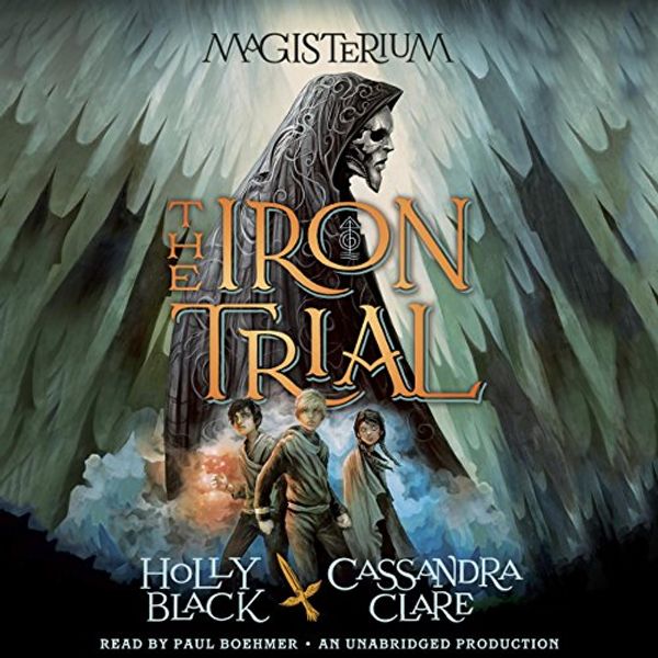 Cover Art for B00K36J49O, The Iron Trial: Book One of The Magisterium by Holly Black, Cassandra Clare