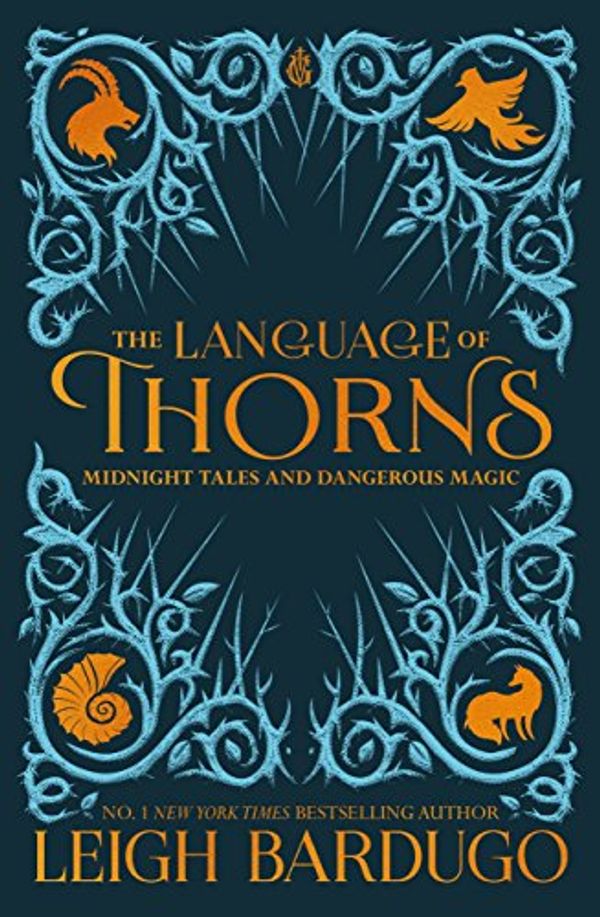 Cover Art for B071GPBP65, The Language of Thorns: Midnight Tales and Dangerous Magic by Leigh Bardugo