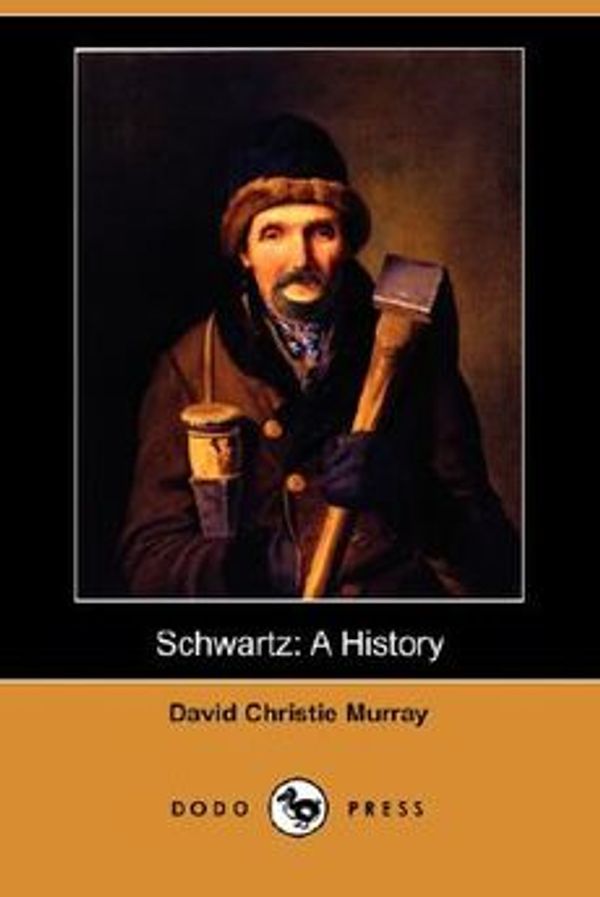 Cover Art for 9781406563603, Schwartz by David Christie Murray