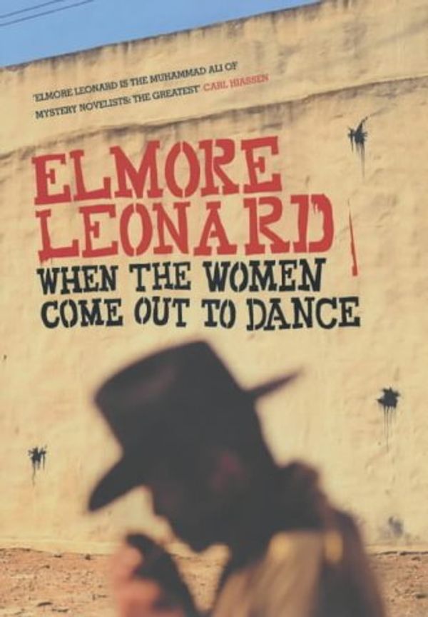 Cover Art for 9780670912933, When the Women Come Out to Dance by Elmore Leonard