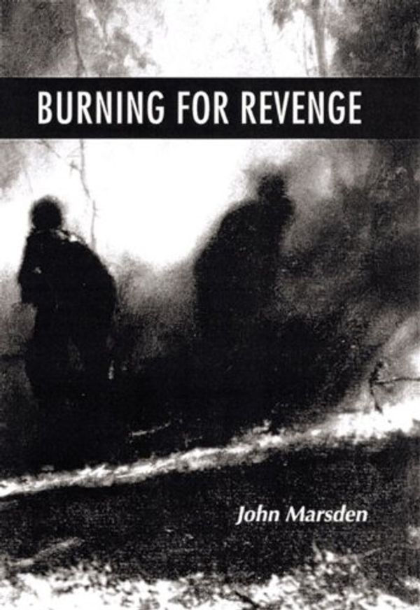 Cover Art for 0046442960540, Burning for Revenge (The Tomorrow Series #5) by John Marsden