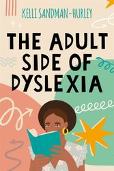 Cover Art for 9781787754751, The Adult Side of Dyslexia by Kelli Sandman-Hurley
