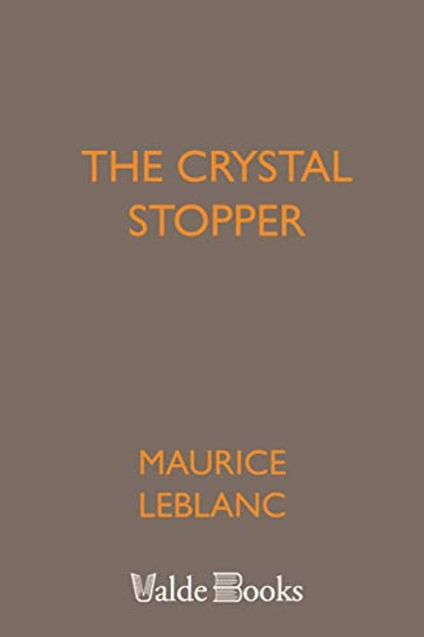 Cover Art for 9781444410655, The Crystal Stopper by Maurice Leblanc