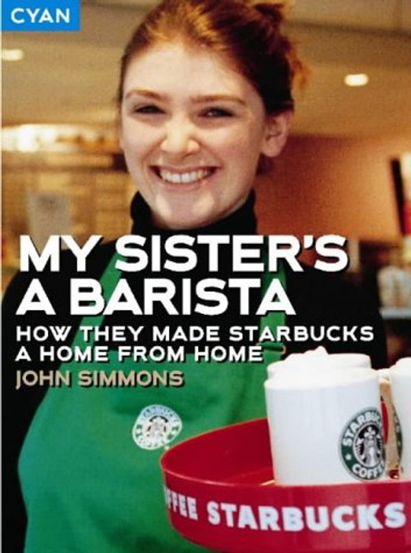 Cover Art for 9780954282967, My Sister's a Barista by John Simmons