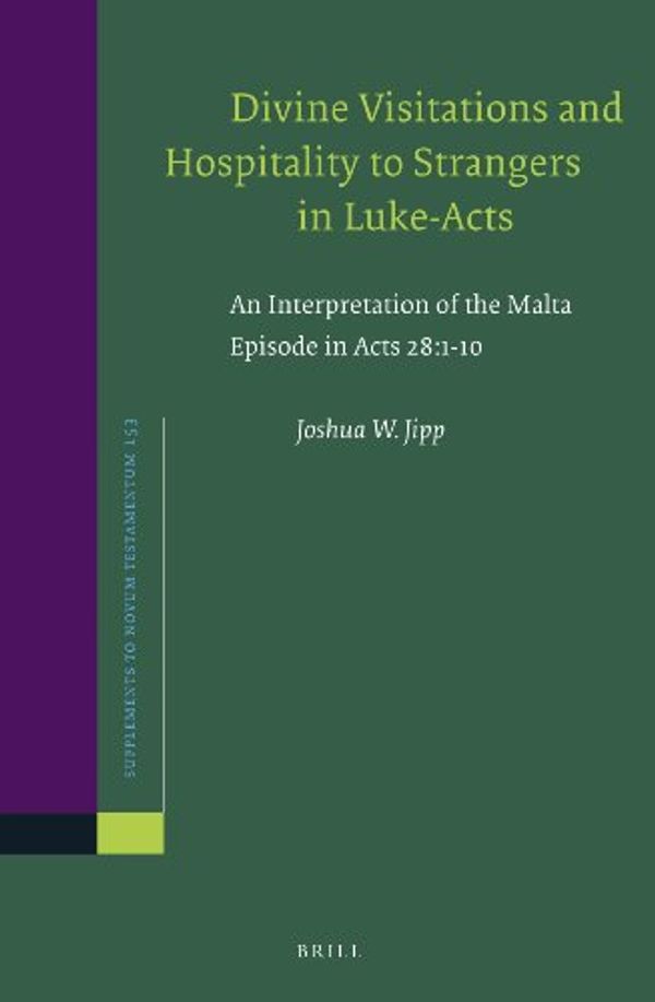 Cover Art for 9789004255821, Divine Visitations and Hospitality to Strangers in Luke-Acts (Supplements to Novum Testamentum (Brill)) by Joshua W Jipp