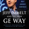 Cover Art for 9780071605885, Jeff Immelt and the New GE Way: Innovation, Transformation and Winning in the 21st Century by David Magee