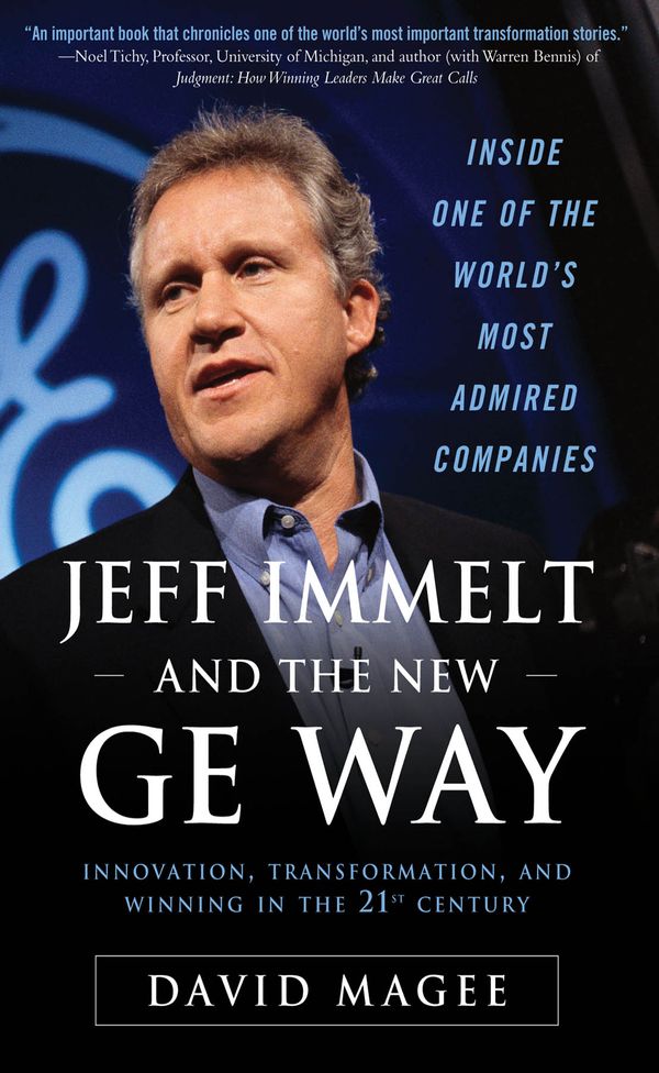 Cover Art for 9780071605885, Jeff Immelt and the New GE Way: Innovation, Transformation and Winning in the 21st Century by David Magee