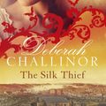 Cover Art for 9781743099056, The Silk Thief by Deborah Challinor