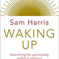 Cover Art for 0787721925453, Waking Up: Searching for Spirituality Without Religion by Sam Harris