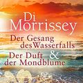 Cover Art for B072MQSNNJ, Der Gesang des Wasserfalls + Der Duft der Mondblume: Zwei Romane in einem Band (German Edition) by Di Morrissey
