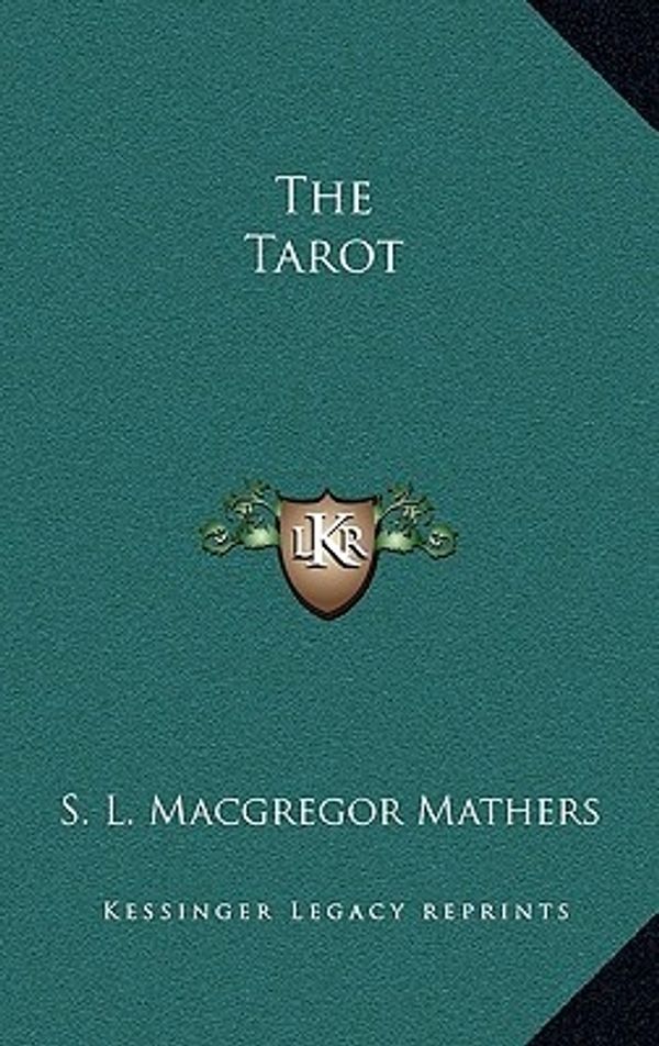 Cover Art for 9781168656094, The Tarot by S L MacGregor Mathers