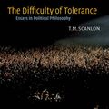 Cover Art for 9780521826617, The Difficulty of Tolerance: Essays in Political Philosophy by T. M. Scanlon