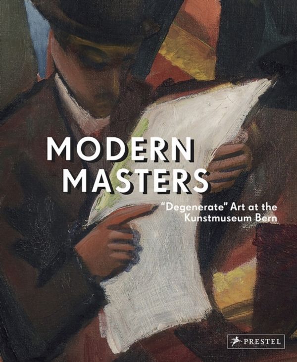 Cover Art for 9783791355368, Modern Masters: "Degenerate" Art at the Kunstmuseum Bern by Matthias Frehner