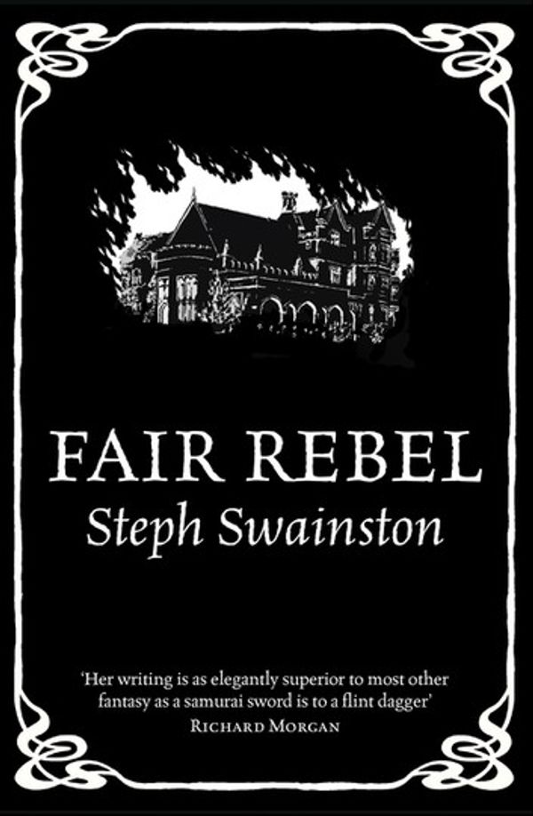 Cover Art for 9780575086777, Fair Rebel by Steph Swainston