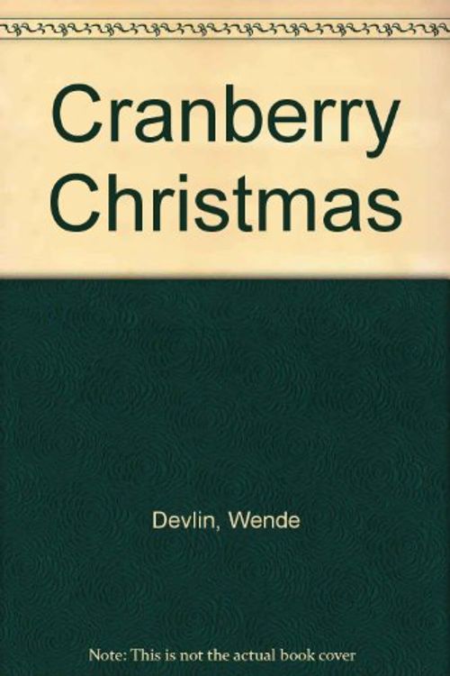 Cover Art for 9780606048972, Cranberry Christmas by Wende Devlin