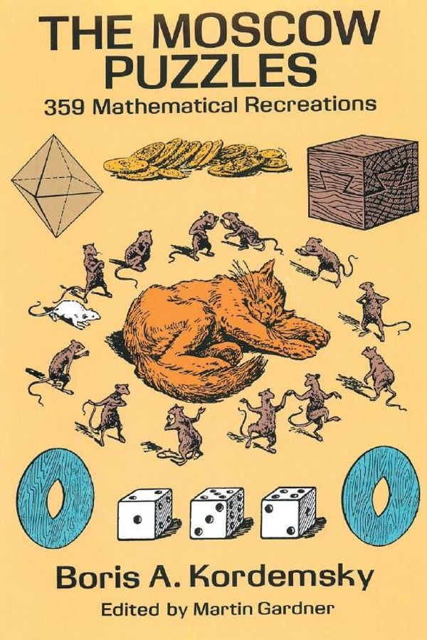 Cover Art for 9781684113750, The Moscow Puzzles: 359 Mathematical Recreations by Boris Kordemsky