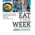 Cover Art for 9781925267075, Eat the Week Recipes for Every Meal, Every Day by Anna Barnett