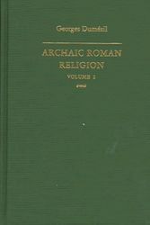 Cover Art for 9780801854828, Archaic Roman Religion: v. 1 by Professor Georges Dumézil