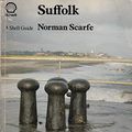 Cover Art for 9780571118212, Suffolk: A Shell Guide (Shell Guides) by Norman Scarfe