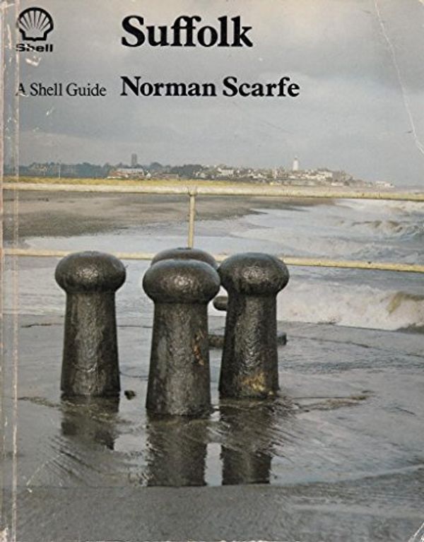 Cover Art for 9780571118212, Suffolk: A Shell Guide (Shell Guides) by Norman Scarfe