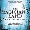 Cover Art for B011T738RY, The Magician's Land: A Novel (Magicians Trilogy) by Grossman Lev (2015-06-09) Paperback by Lev Grossman