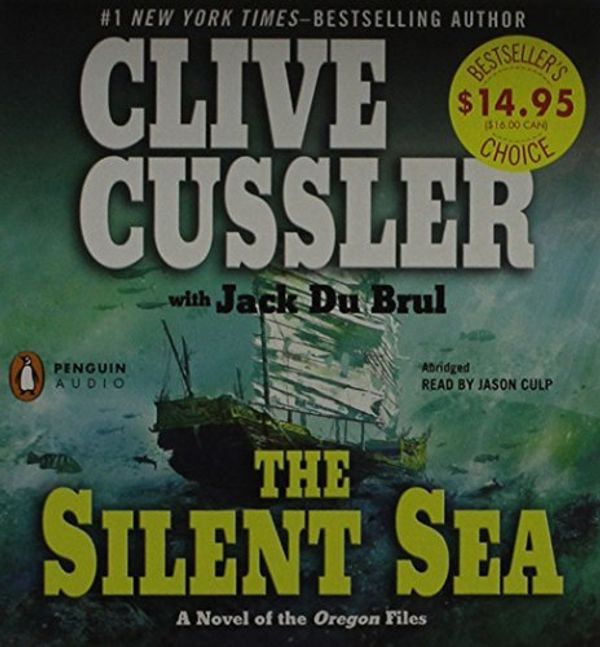 Cover Art for B01LP9IOUM, The Silent Sea (The Oregon Files) by Clive Cussler (2012-04-26) by Clive Cussler;Jack Du Brul