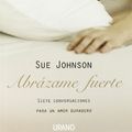 Cover Art for 9788479536947, Abrazame Fuerte by Sue Johnson