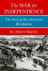 Cover Art for 9780689313905, The War for Independence: The Story of the American Revolution by Albert Marrin