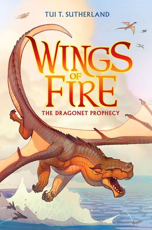 Cover Art for 9781925064650, The Dragonet ProphecyWings of Fire by Tui T. Sutherland