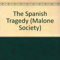 Cover Art for 9780197290064, The Spanish Tragedy by Thomas Kyd, Walter Wilson Greg, David Nichol Smith