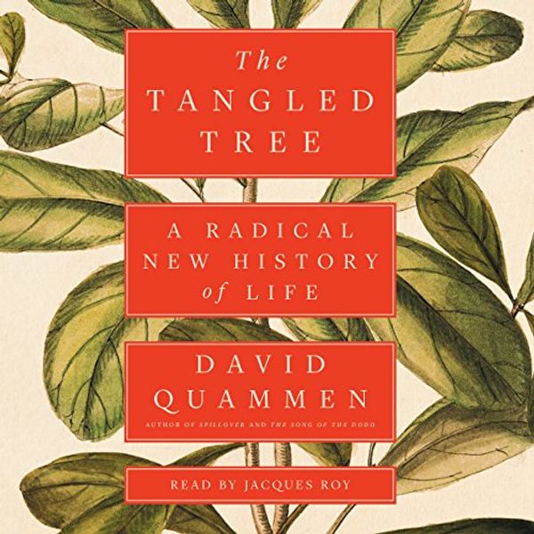 Cover Art for B07CNYQYGV, The Tangled Tree: A Radical New History of Life by David Quammen