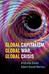 Cover Art for 9781108452632, Global Capitalism, Global War, Global Crisis by Andreas Bieler, Adam David Morton