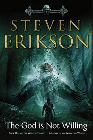 Cover Art for 9780765323590, The God Is Not Willing (Witness) by Steven Erikson