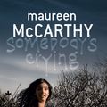 Cover Art for 9781741755190, Somebody's Crying by Maureen McCarthy