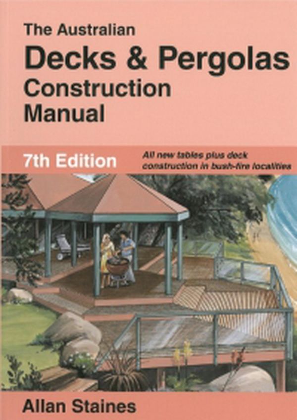 Cover Art for 9781875217052, The Australian Decks and Pergolas Construction Manual by Allan Staines