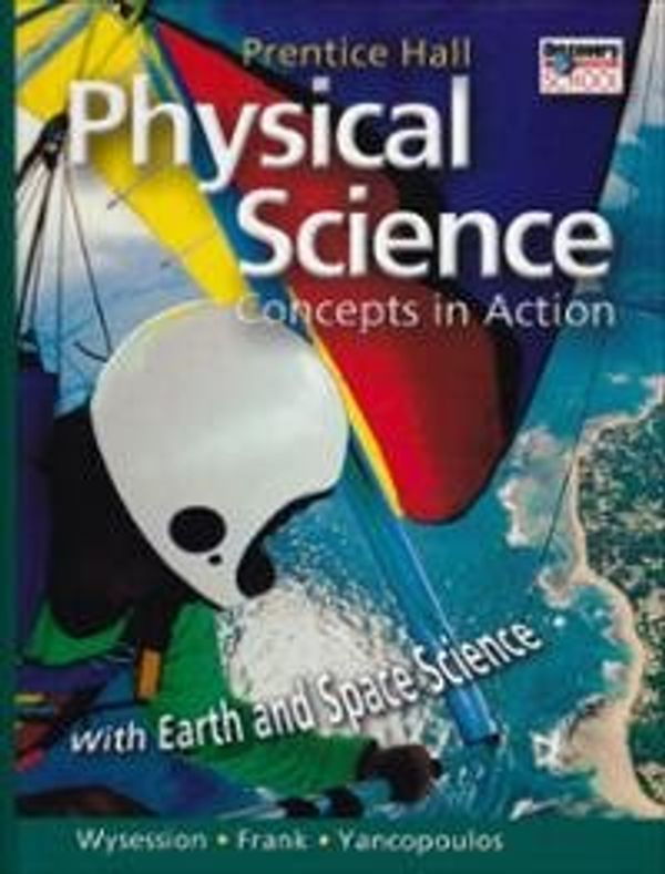 Cover Art for 9781256066033, Physical Science: Concepts in Action with Earth and Space Science by Michael Wysession