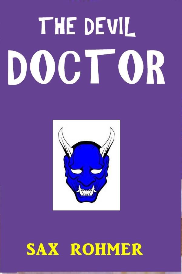 Cover Art for 1230000580021, The Devil Doctor by Sax Rohmer