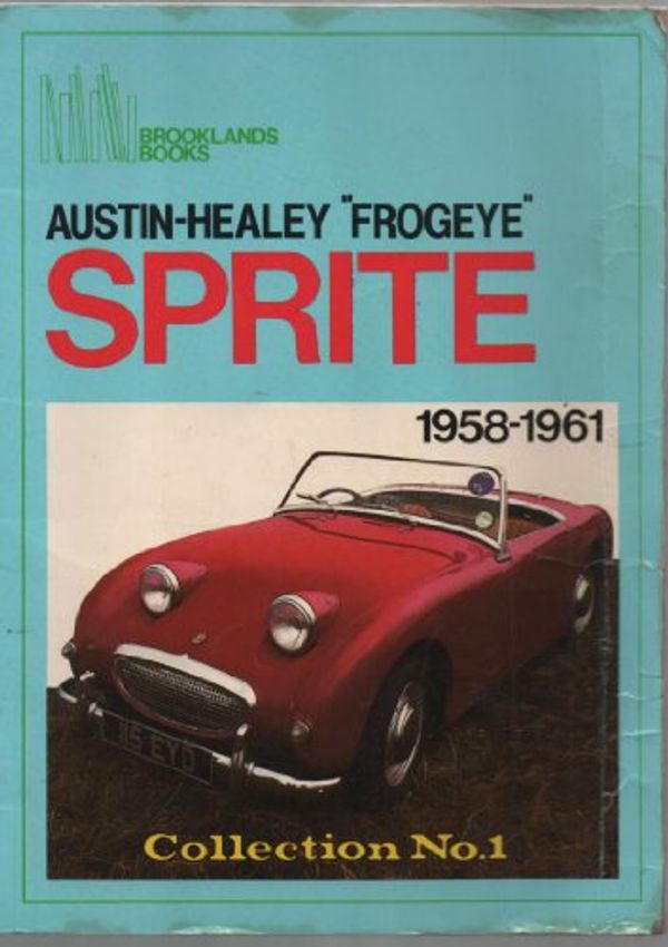 Cover Art for 9780946489206, Austin-Healey "Frogeye" Sprite 1958-1961 Collection No. 1 by R. M. Clarke