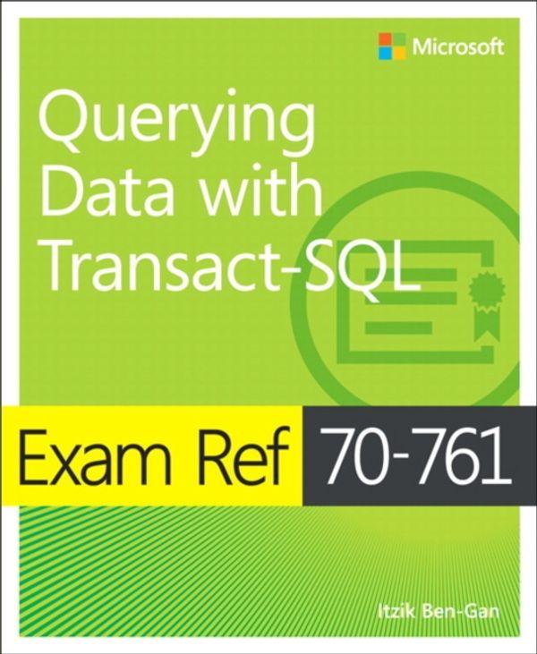 Cover Art for 9781509304332, Exam Ref 70-761 Querying Data with Transact-SQL by Itzik Ben-Gan