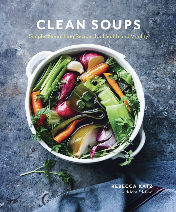 Cover Art for 9780399578250, Clean Soups: Simple, Nourishing Recipes for Health and Vitality by Rebecca Katz