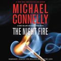 Cover Art for 9781549120770, The Night Fire (A Ballard and Bosch Novel) by Michael Connelly