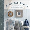 Cover Art for 9781446377192, Nautical Quilts: 12 Stitched and Quilted Projects Celebrating the Sea by Lynette Anderson