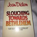 Cover Art for 9780671422103, Slouching Towards Bethlehem by Joan Didion