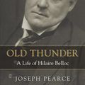 Cover Art for 9781618907318, Old ThunderA Life of Hilaire Belloc by Joseph Pearce
