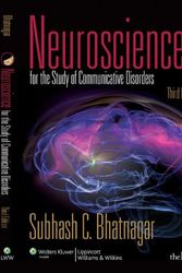 Cover Art for 9780781789905, Neuroscience for the Study of Communicative Disorders by Subhash C. Bhatnagar